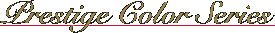 Prestige Color Series